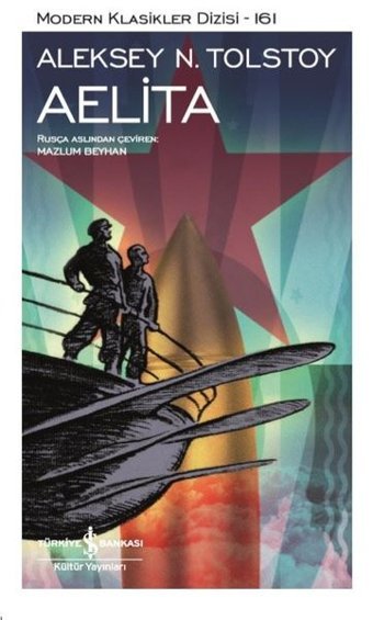 Aelita - Modern Klasikler 161 Aleksey Nikolayeviç Tolstoy İş Bankası Kültür Yayınları