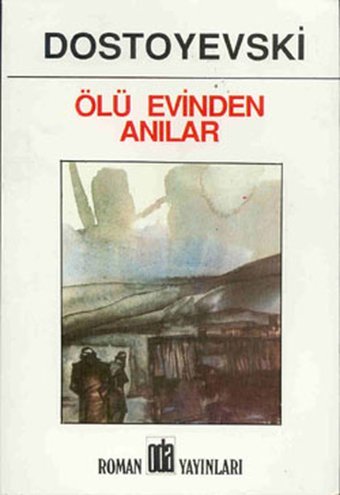 Ölü Evinden Anılar Fyodor Mihayloviç Dostoyevski Oda Yayınları
