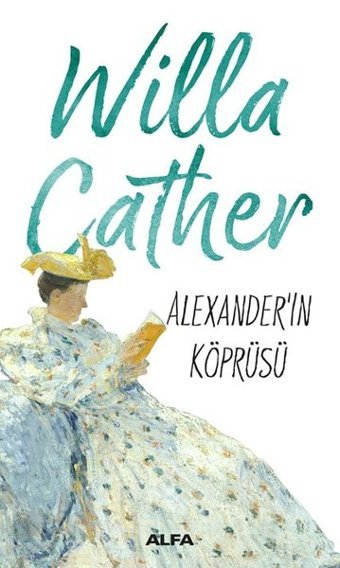 Alexander Köprüsü Willa Sibert Cather Alfa Yayıncılık