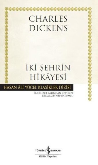 İki Şehrin Hikayesi - Hasan Ali Yücel Klasikler Charles Dickens İş Bankası Kültür Yayınları