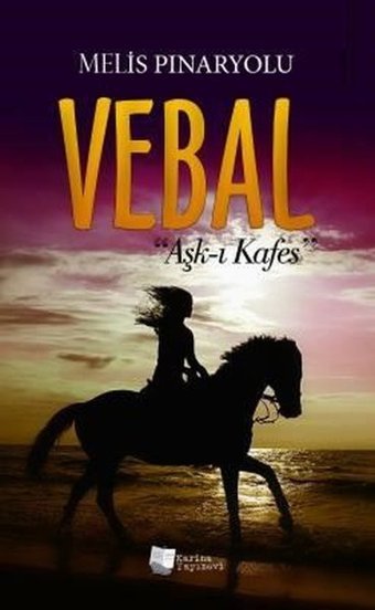 Vebal: Aşk-ı Kafes Melis Pınaryolu Karina Yayınevi