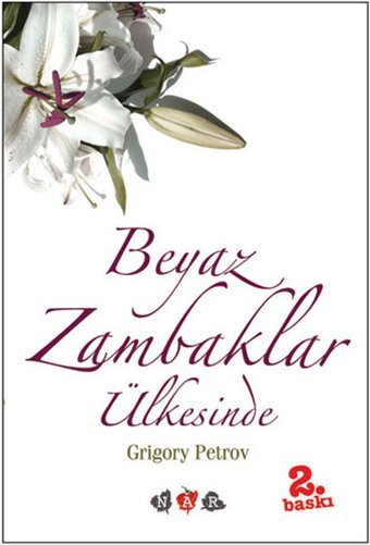 Beyaz Zambaklar Ülkesinde Grigory Petrov Nar Yayınları