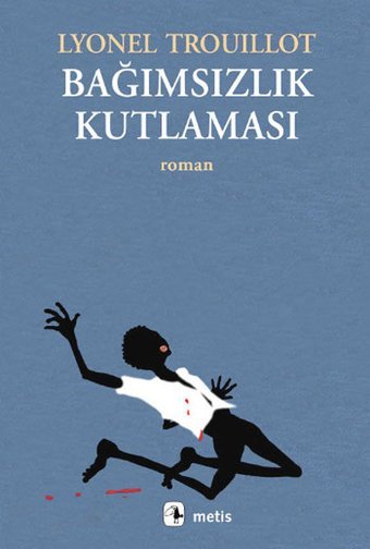 Bağımsızlık Kutlaması Lyonel Trouillot Metis Yayınları