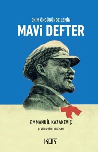 Mavi Defter - Ekim Öngününde Lenin Emmanuil Kazakeviç Kor Kitap