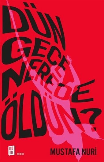 Dün Gece Nerede Öldün? Mustafa Nuri Mona