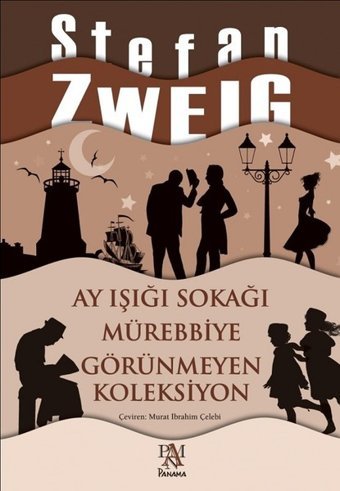 Ay Işığı Sokağı-Mürebbiye-Görünmeyen Koleksiyon Stefan Zweig Panama Yayıncılık