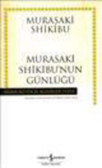 Murasaki Shikibu'nun Günlüğü - Hasan Ali Yücel Klasikleri Murasaki Shikibu İş Bankası Kültür Yayınları