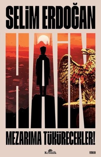 Hain - Mezarıma Tükürecekler! Selim Erdoğan Kronik Kitap