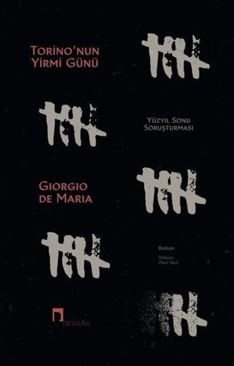 Torino'nun Yirmi Günü - Yüzyıl Sonu Soruşturması Giorgio De Maria Dergah Yayınları