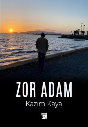 Zor Adam Kazım Kaya Alaska Yayınları