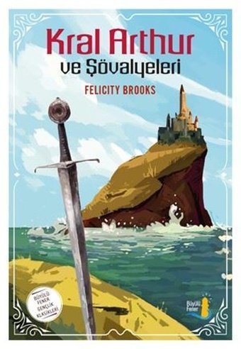 Kral Arthur ve Şövalyeleri Felicity Brooks Büyülü Fener