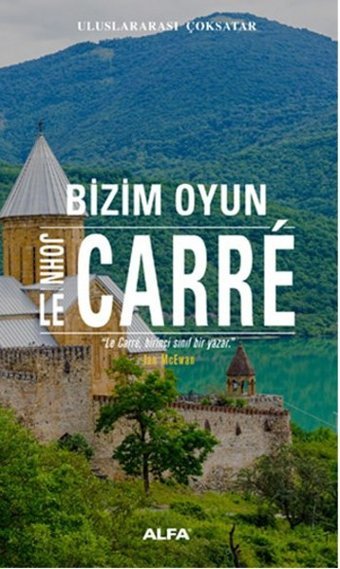 Bizim Oyun John Le Carre Alfa Yayıncılık