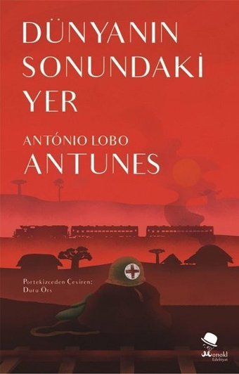 Dünyanın Sonundaki Yer Antonio Lobo Antunes Monokl