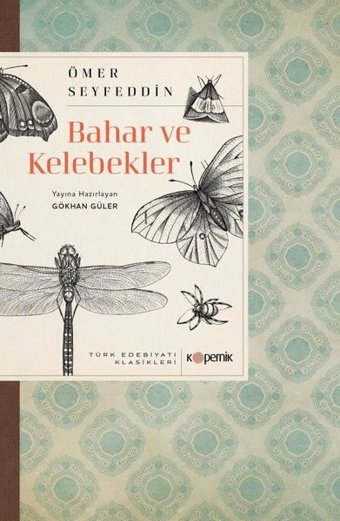Bahar ve Kelebekler - Türk Edebiyatı Klasikleri Ömer Seyfeddin Kopernik Kitap
