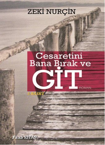 Cesaretini Bana Bırak ve Git Zeki Nurçin Faab Kitap