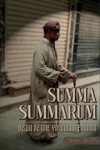 Summa Summarum - Öz'ün Öz'üne Yolculuk Zamanı Neşe Altın Sokak Kitapları Yayınları