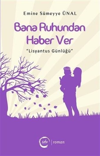 Bana Ruhundan Haber Ver-Lisyantus Günlüğü Emine Sümeyye Ünal Sıfır Yayınları