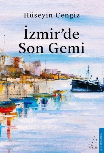İzmir'de Son Gemi Hüseyin Cengiz Destek Yayınları
