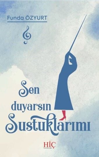 Sen Duyarsın Sustuklarımı Funda Özyurt Hiç Yayınları
