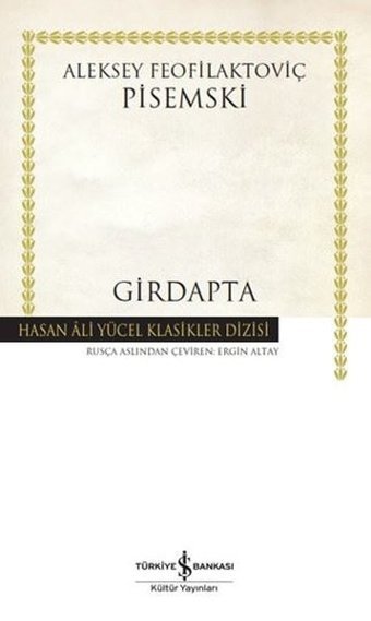 Girdapta - Hasan Ali Yücel Klasikler Aleksey Feofilaktoviç Pisemski İş Bankası Kültür Yayınları