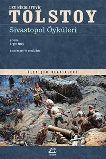Sivastopol Öyküleri Lev Nikolayeviç Tolstoy İletişim Yayınları