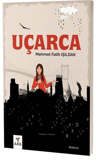 Uçarca Mehmet Fatih Işıldak Ark Kitapları