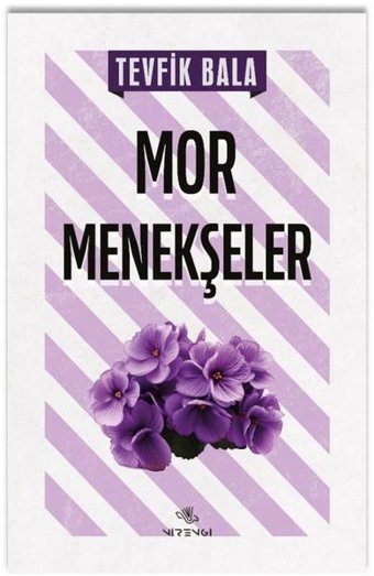 Mor Menekşeler Tevfik Bala Nirengi Yayınları