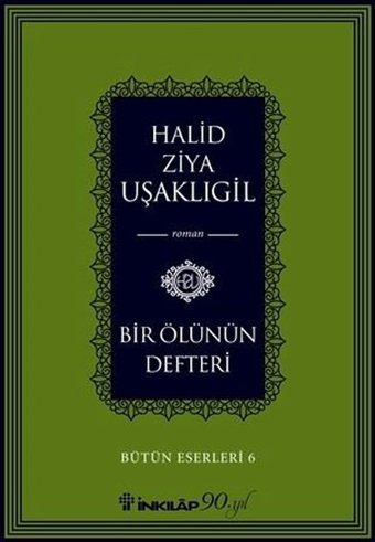 Bir Ölünün Defteri Halid Ziya Uşaklıgil İnkılap Kitabevi