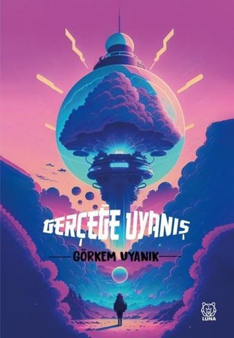 Gerçeğe Uyanış Görkem Uyanık Luna Yayınları