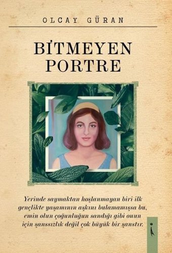 Bitmeyen Portre Olcay Güran İkinci Adam Yayınları