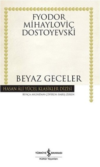 Beyaz Geceler - Hasan Ali Yücel Klasikleri Fyodor Mihayloviç Dostoyevski İş Bankası Kültür Yayınları