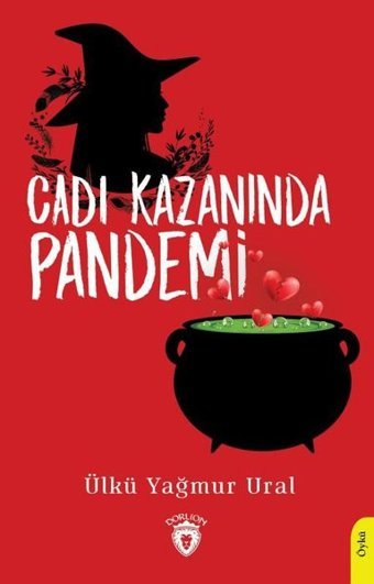 Cadı Kazanında Pandemi Ülkü Yağmur Ural Dorlion Yayınevi