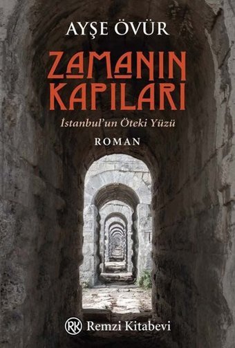 Zamanın Kapıları - İstanbul'un Öteki Yüzü Ayşe Övür Remzi Kitabevi