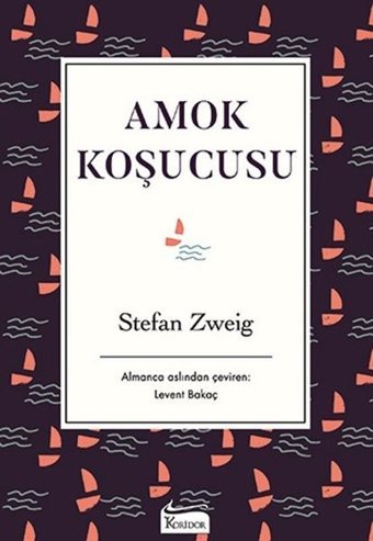 Amok Koşucusu-Bez Ciltli Stefan Zweig Koridor Yayıncılık