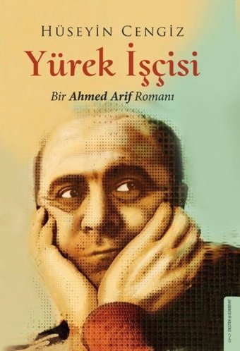 Yürek İşçisi - Bir Ahmed Arif Romanı Hüseyin Cengiz Destek Yayınları