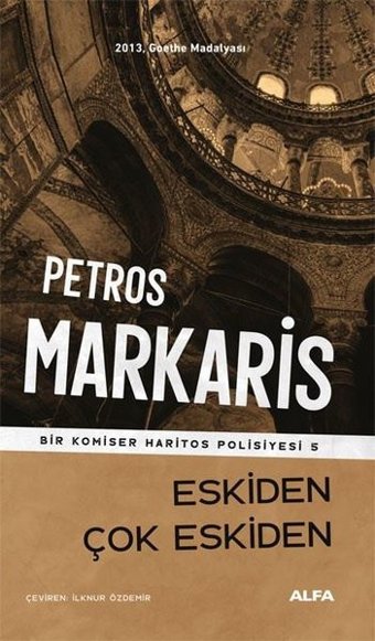 Eskiden Çok Eskiden - Bir Komiser Haritos Polisiyesi 5 Petros Markaris Alfa Yayıncılık