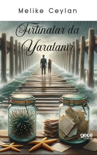 Fırtınalar da Yaralanır Melike Ceylan Gece Kitaplığı