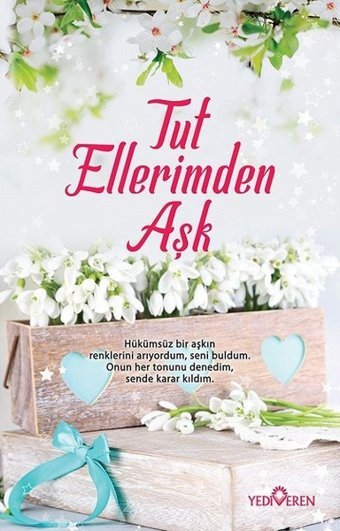 Tut Ellerimden Aşk Akif Bayrak Yediveren Yayınları