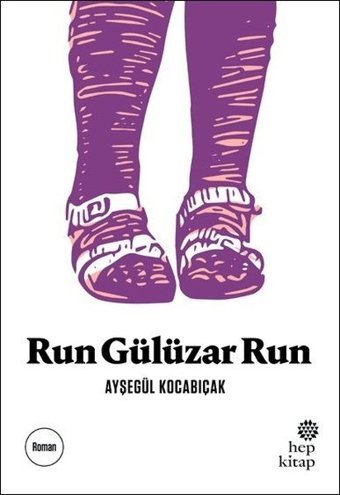 Run Gülüzar Run Ayşegül Kocabıçak Hep Kitap