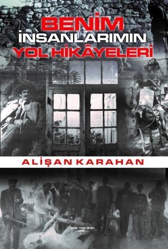 Benim İnsanlarımın Yol Hikayeleri Alişan Karahan Sokak Kitapları Yayınları