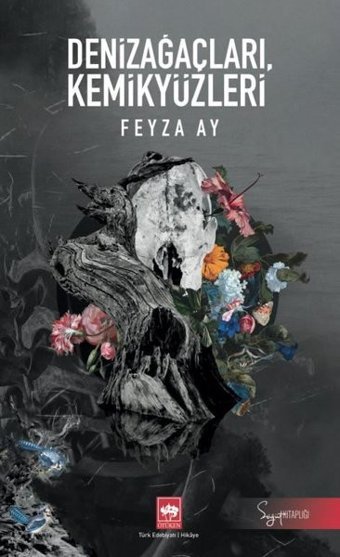 Denizağaçları Kemikyüzleri Feyza Ay Ötüken Neşriyat