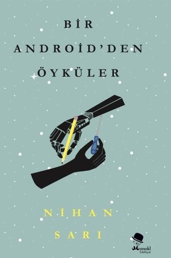 Bir Androidden Öyküler Nihan Sarı Monokl