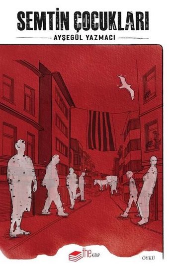 Semtin Çocukları Ayşegül Yazmacı The Kitap