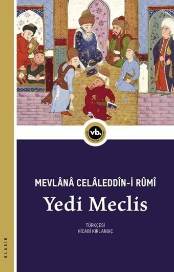 Yedi Meclis Mevlana Celaleddin-i Rumi VakıfBank Kültür Yayınları