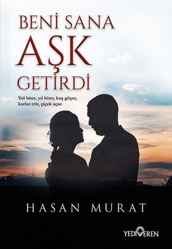 Beni Sana Aşk Getirdi Hasan Murat Yediveren Yayınları