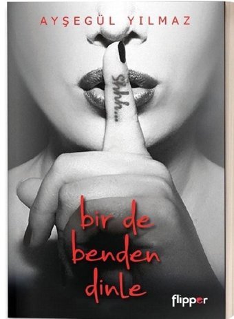 Bir De Benden Dinle Ayşegül Yılmaz Flipper Yayıncılık