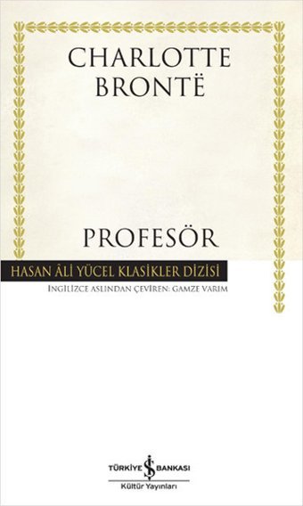 Profesör - Hasan Ali Yücel Klasikleri Charlotte Bronte İş Bankası Kültür Yayınları