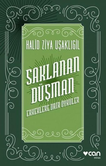 Saklanan Düşman-Erkeklere Dair Öyküler Halid Ziya Uşaklıgil Can Yayınları
