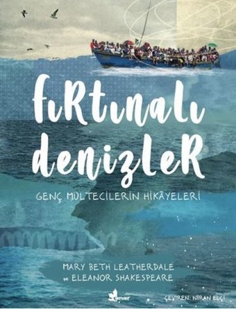 Fırtınalı Denizler - Genç Mültecilerin Hikayeleri Mary Beth Leatherdale Çınar Yayınları