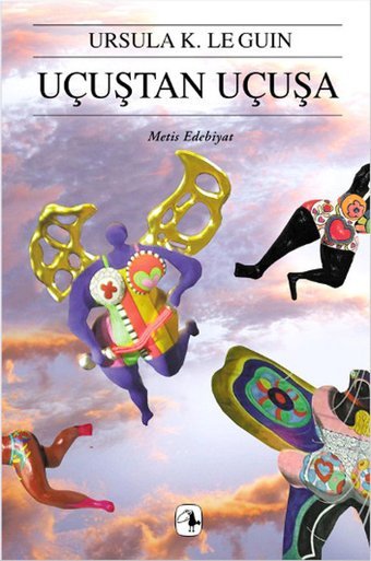 Uçuştan Uçuşa Ursula K. Le Guin Metis Yayınları